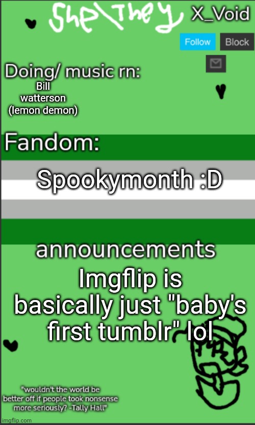 :3 | Bill watterson (lemon demon); Spookymonth :D; Imgflip is basically just "baby's first tumblr" lol | image tagged in 3 0 | made w/ Imgflip meme maker