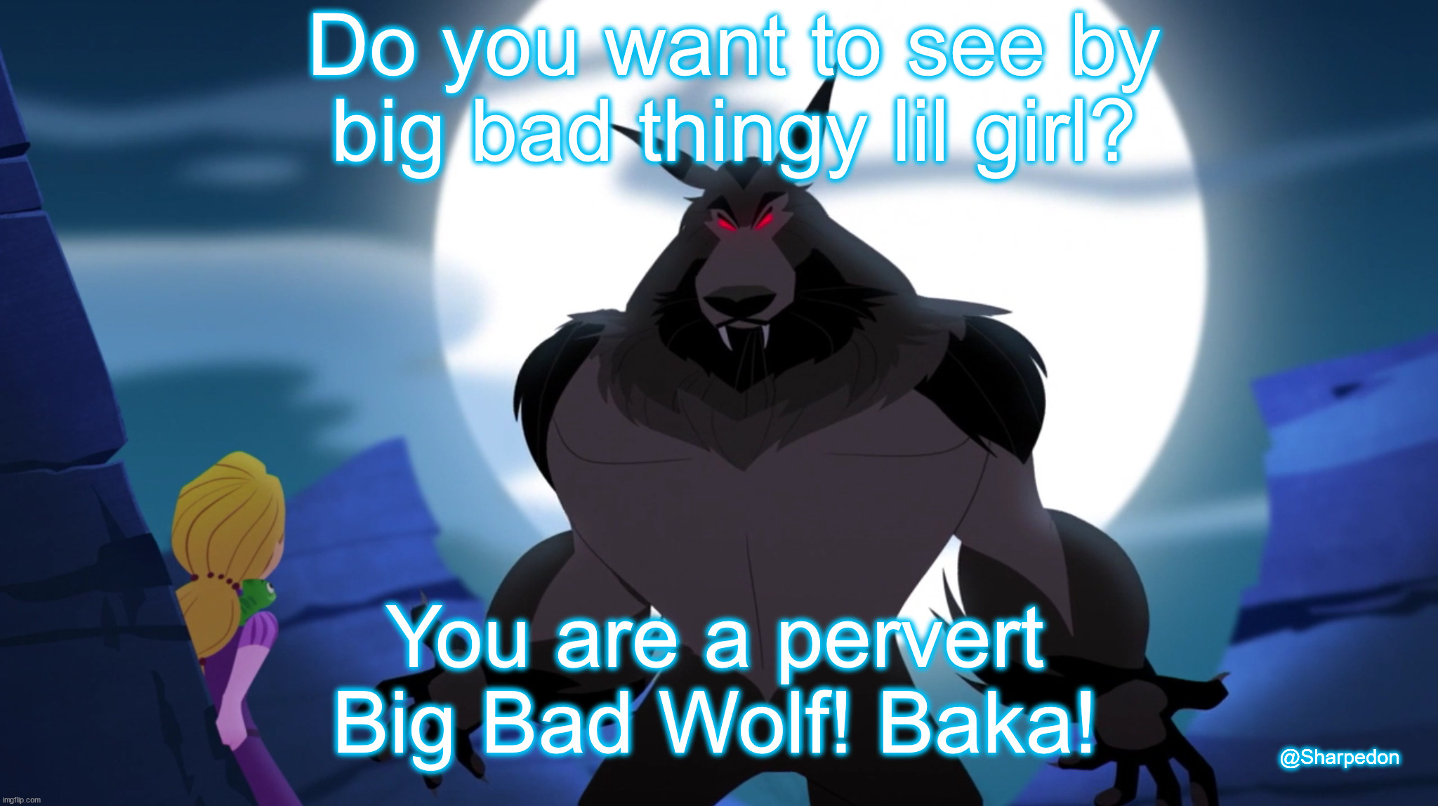 Big Bad Wolf | Do you want to see by big bad thingy lil girl? You are a pervert Big Bad Wolf! Baka! @Sharpedon | image tagged in humor memes,wolves,animation,fun | made w/ Imgflip meme maker