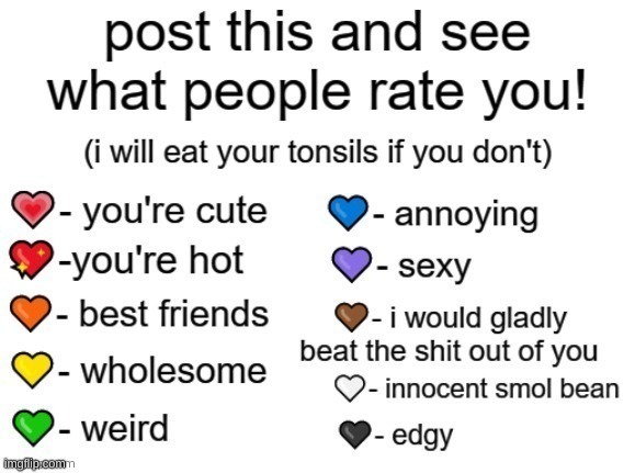 Pretty sure most will say yellow and orange heart | image tagged in post this and see what people rate you | made w/ Imgflip meme maker