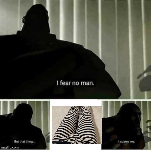 The image haunts me forever | image tagged in i fear no man | made w/ Imgflip meme maker