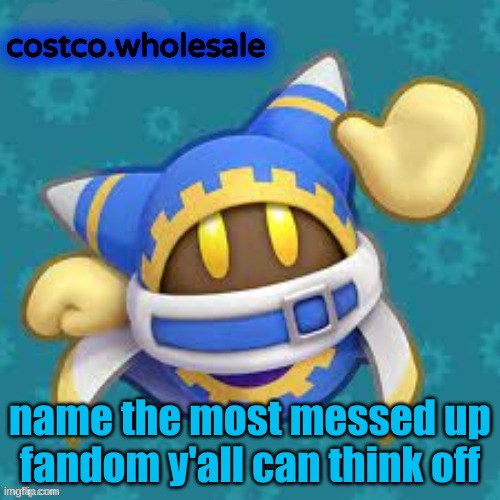 winner gets fucking nothing because I'm broke | name the most messed up fandom y'all can think off | image tagged in gthingy | made w/ Imgflip meme maker
