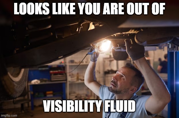 I needed a light to see | LOOKS LIKE YOU ARE OUT OF; VISIBILITY FLUID | image tagged in transgender,gender,gender identity,gender fluid,trans fluid,lgbtq | made w/ Imgflip meme maker