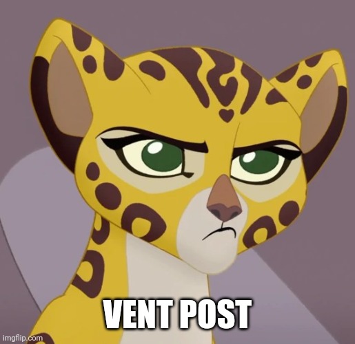 I really need to say this | VENT POST | image tagged in annoyed fuli | made w/ Imgflip meme maker