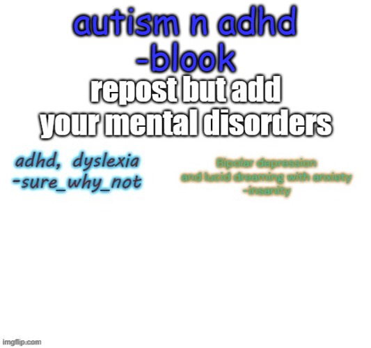 autism n adhd
-blook | made w/ Imgflip meme maker