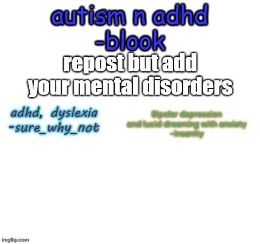 autism n adhd
-blook | made w/ Imgflip meme maker