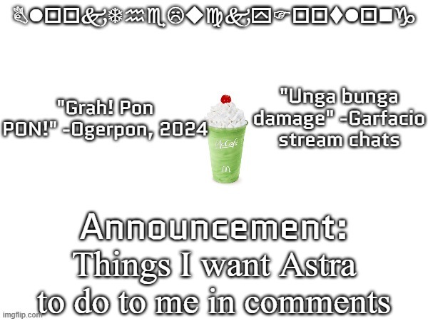 Blook's March announcement | Things I want Astra to do to me in comments | image tagged in blook's march announcement | made w/ Imgflip meme maker