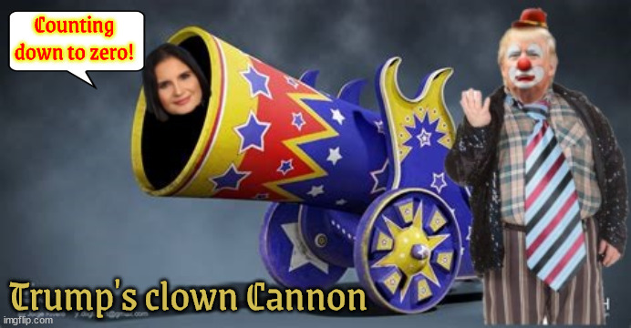 Trump's clown Cannon | Counting down to zero! Trump's clown Cannon | image tagged in loose cannon,trump's clown cannon,maga minion,countdown,long fuse | made w/ Imgflip meme maker