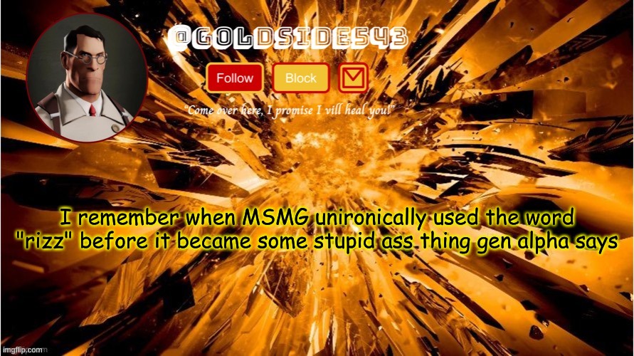 that's what I assume happened, idk I never see people say it here anymore | I remember when MSMG unironically used the word "rizz" before it became some stupid ass thing gen alpha says | image tagged in gold's announcement template | made w/ Imgflip meme maker