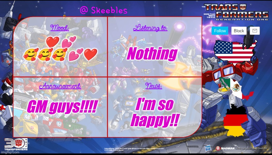 Skeebles announcement temp. | Nothing; ❤️ 💕 🥰🥰🥰 💕❤️; GM guys!!!! I'm so happy!! | image tagged in skeebles announcement temp | made w/ Imgflip meme maker
