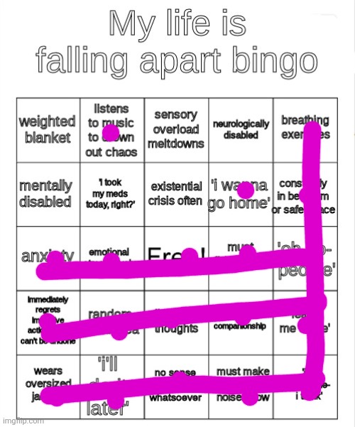 Me like two months ago | image tagged in life is falling apart bingo | made w/ Imgflip meme maker