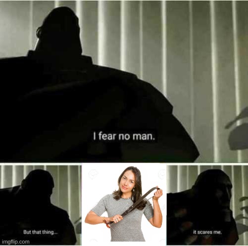 We can all agree | image tagged in i fear no man | made w/ Imgflip meme maker