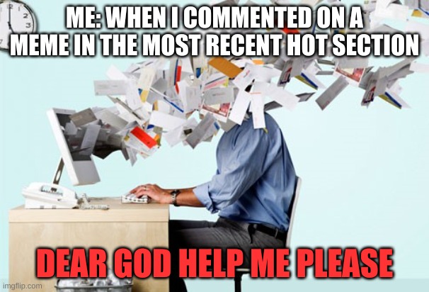 I don't need any notification | ME: WHEN I COMMENTED ON A MEME IN THE MOST RECENT HOT SECTION; DEAR GOD HELP ME PLEASE | image tagged in evil email,fun | made w/ Imgflip meme maker
