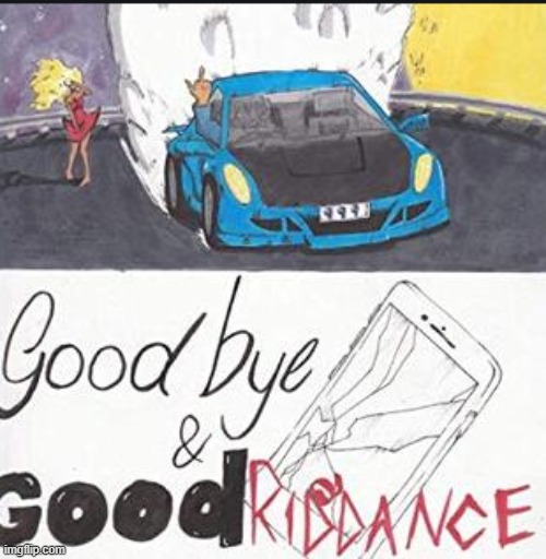 Goodbye And Good Riddance Album Cover Juice Wrld | image tagged in goodbye and good riddance album cover juice wrld | made w/ Imgflip meme maker