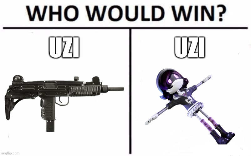 Who would win? | UZI; UZI | image tagged in memes,who would win | made w/ Imgflip meme maker