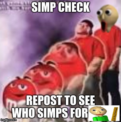 baldi | image tagged in simp check | made w/ Imgflip meme maker