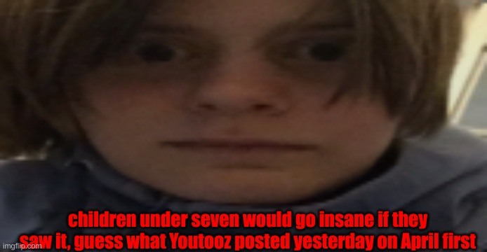 DarthSwede silly serious face | children under seven would go insane if they saw it, guess what Youtooz posted yesterday on April first | image tagged in darthswede silly serious face | made w/ Imgflip meme maker