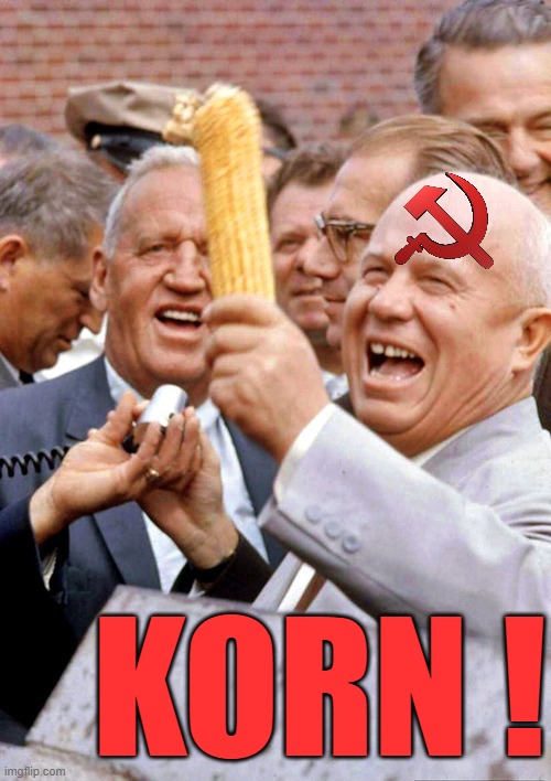 Khrushchev and corn | KORN ! | image tagged in khrushchev and corn | made w/ Imgflip meme maker
