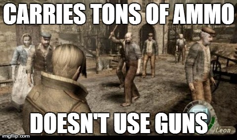 CARRIES TONS OF AMMO DOESN'T USE GUNS | image tagged in gaming | made w/ Imgflip meme maker