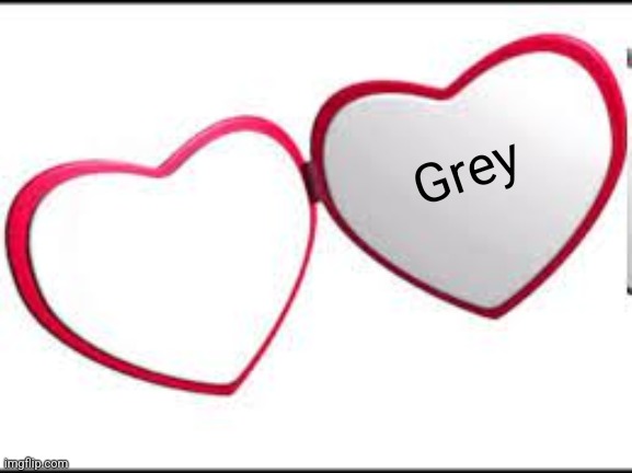 My beloved | Grey | image tagged in my beloved | made w/ Imgflip meme maker