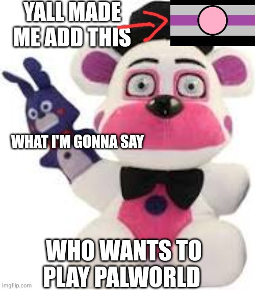 New computer | WHO WANTS TO PLAY PALWORLD | image tagged in bootleg thebest66 | made w/ Imgflip meme maker