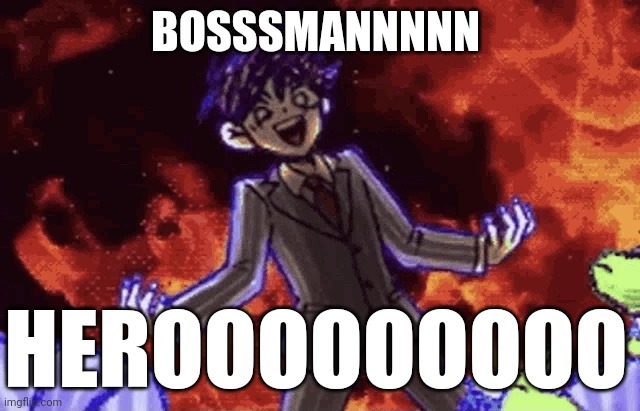 BOSSMAN HERO | BOSSSMANNNNN; HEROOOOOOOOO | image tagged in bossman hero | made w/ Imgflip meme maker