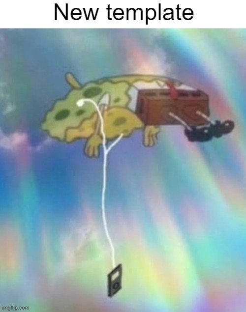 Spongebob Heavenly Music | New template | image tagged in spongebob heavenly music | made w/ Imgflip meme maker