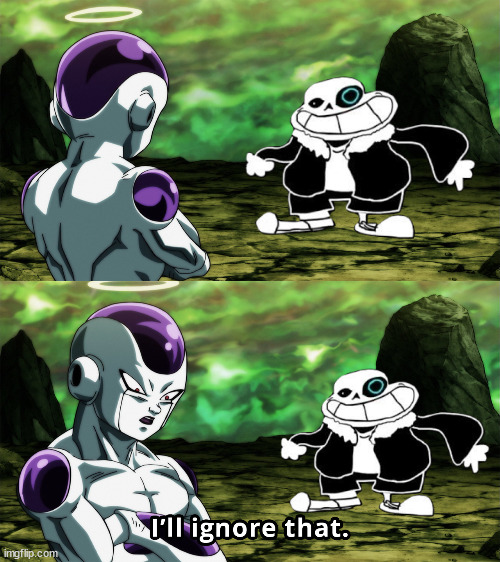 Frieza “I’ll Ignore That” | image tagged in frieza i ll ignore that | made w/ Imgflip meme maker