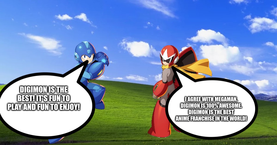 Even Megaman and Protoman love Digimon | I AGREE WITH MEGAMAN. DIGIMON IS 100% AWESOME. DIGIMON IS THE BEST ANIME FRANCHISE IN THE WORLD! DIGIMON IS THE BEST! IT'S FUN TO PLAY AND FUN TO ENJOY! | image tagged in old windows sreeen,megaman,digimon | made w/ Imgflip meme maker