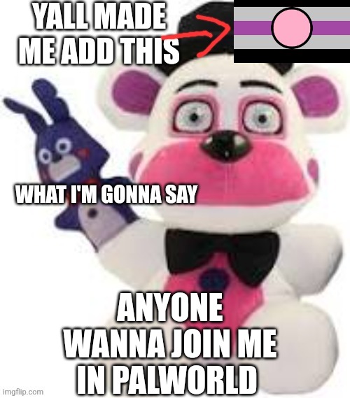 Bootleg thebest66 | ANYONE WANNA JOIN ME IN PALWORLD | image tagged in bootleg thebest66 | made w/ Imgflip meme maker