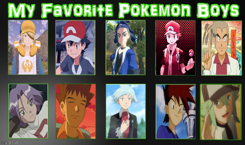 my favorite pokemon boys | image tagged in my favorite pokemon boys,pokemon,nintendo,video games,gaming,pokemon memes | made w/ Imgflip meme maker