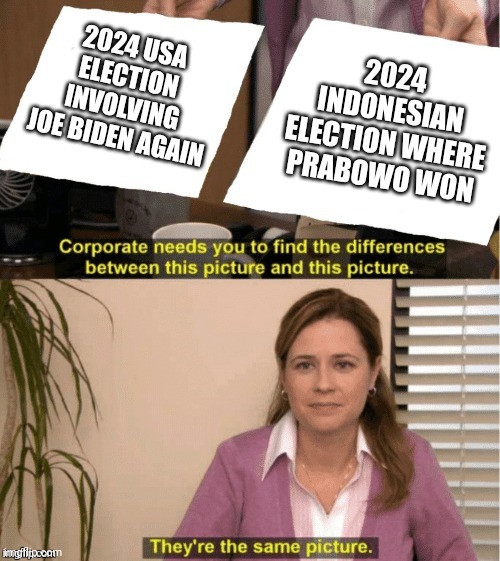 They’re the same thing | 2024 USA ELECTION INVOLVING JOE BIDEN AGAIN; 2024 INDONESIAN ELECTION WHERE PRABOWO WON | image tagged in they re the same thing,election 2024,indonesia,joe biden | made w/ Imgflip meme maker