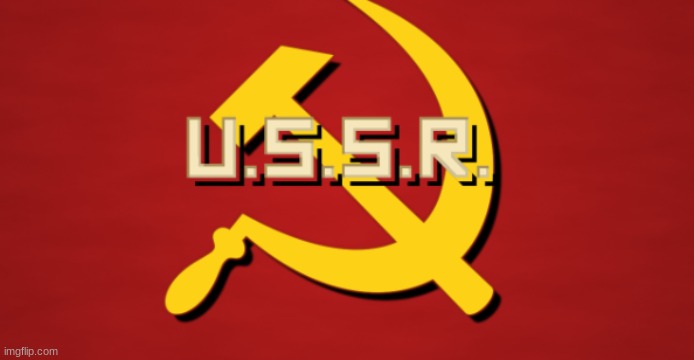 USSR | image tagged in ussr | made w/ Imgflip meme maker