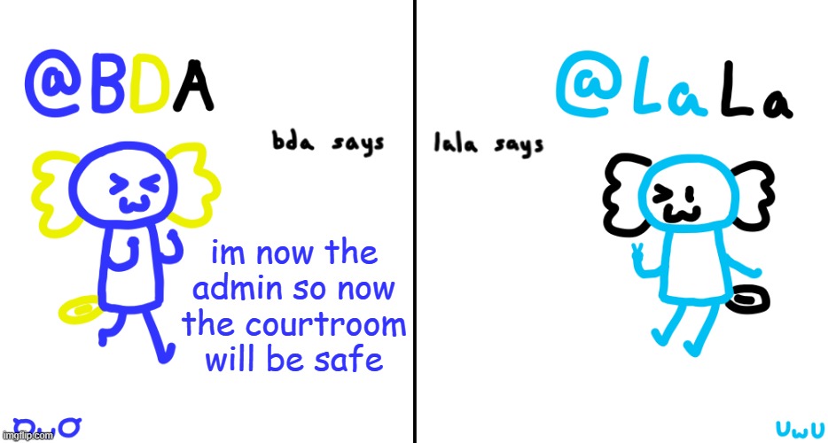 https://objection.lol/courtroom/99buty | im now the admin so now the courtroom will be safe | image tagged in bda and lala announcment temp | made w/ Imgflip meme maker