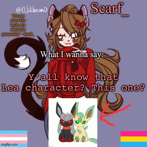 Scarf_ Announcement Template | Y’all know that Lea character? This one? | image tagged in scarf_ announcement template | made w/ Imgflip meme maker