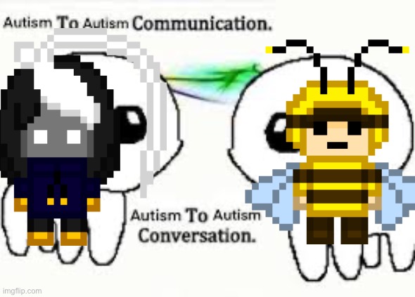 :3 | image tagged in autism to autism communication autism to autism conversation | made w/ Imgflip meme maker