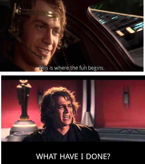 Anakin skywalker this is where the fun begins what have I done Blank Meme Template