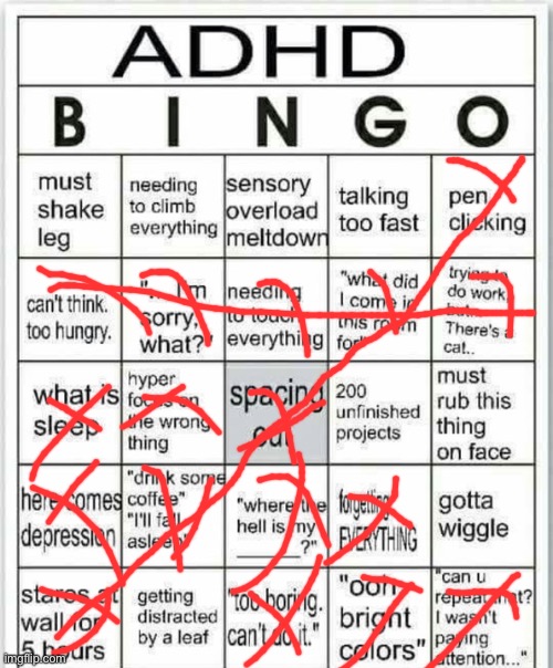 I don’t even got adhd.. | image tagged in adhd bingo | made w/ Imgflip meme maker