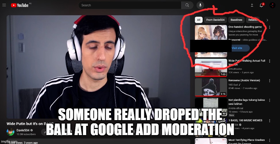bro wtf | SOMEONE REALLY DROPED THE BALL AT GOOGLE ADD MODERATION | made w/ Imgflip meme maker
