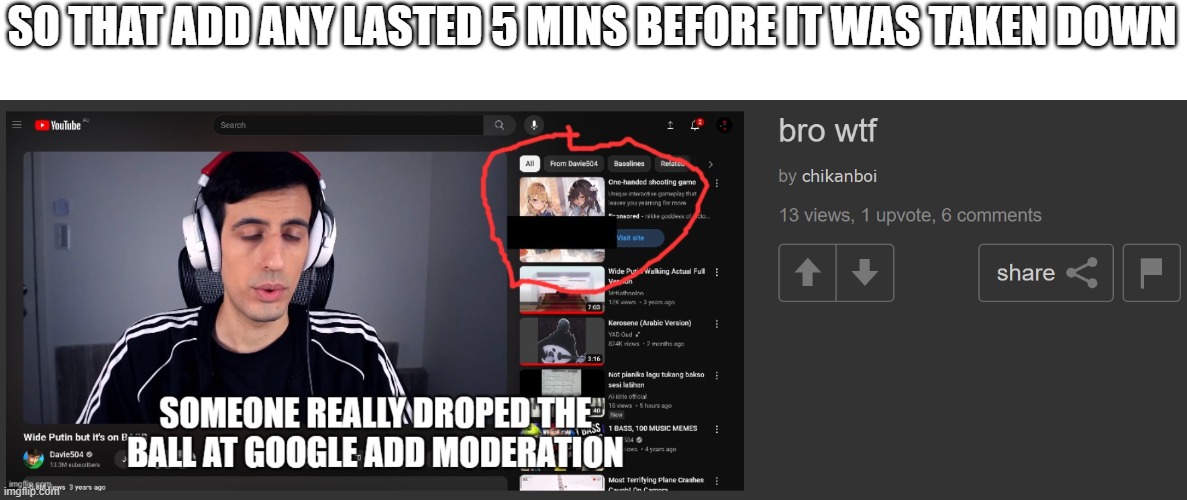 SO THAT ADD ANY LASTED 5 MINS BEFORE IT WAS TAKEN DOWN | made w/ Imgflip meme maker