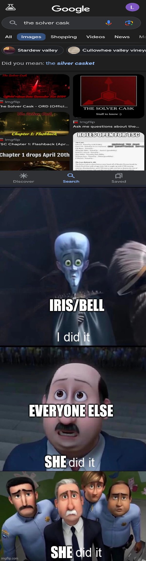 Megamind I did it | IRIS/BELL; EVERYONE ELSE; SHE; SHE | image tagged in megamind i did it | made w/ Imgflip meme maker