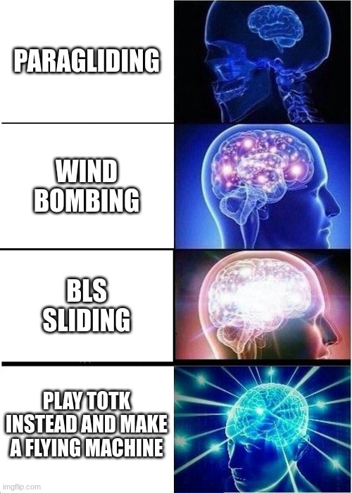 Levels of smartness getting of the Great Plateau in BOTW | PARAGLIDING; WIND BOMBING; BLS SLIDING; PLAY TOTK INSTEAD AND MAKE A FLYING MACHINE | image tagged in memes,expanding brain,the legend of zelda breath of the wild,gaming | made w/ Imgflip meme maker