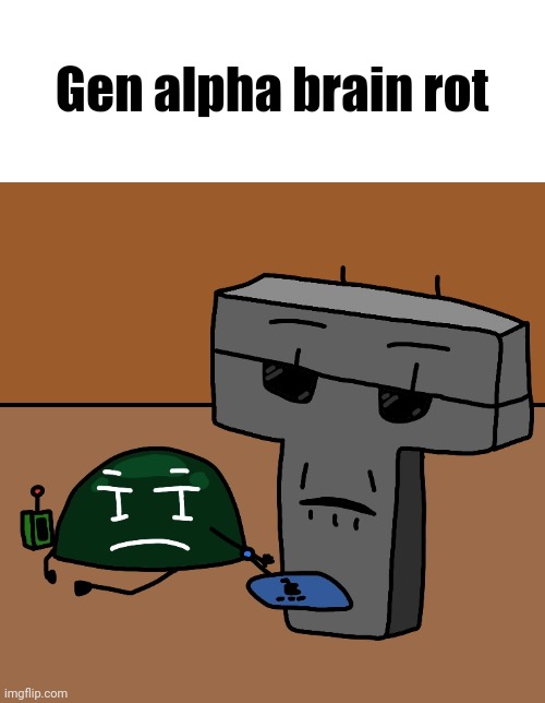 Gen alpha brain rot | image tagged in half-sphere,t | made w/ Imgflip meme maker