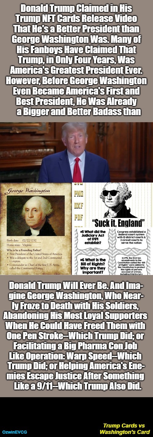 Trump Cards vs Washington's Card [NV] | image tagged in donald trump nft cards,ego,fanboys,george washington,comparison,american history | made w/ Imgflip meme maker