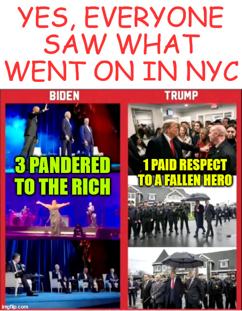 3 PANDERED TO THE RICH 1 PAID RESPECT TO A FALLEN HERO YES, EVERYONE SAW WHAT WENT ON IN NYC | made w/ Imgflip meme maker
