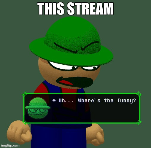 no maidens? | THIS STREAM | image tagged in bambi where's the funny | made w/ Imgflip meme maker