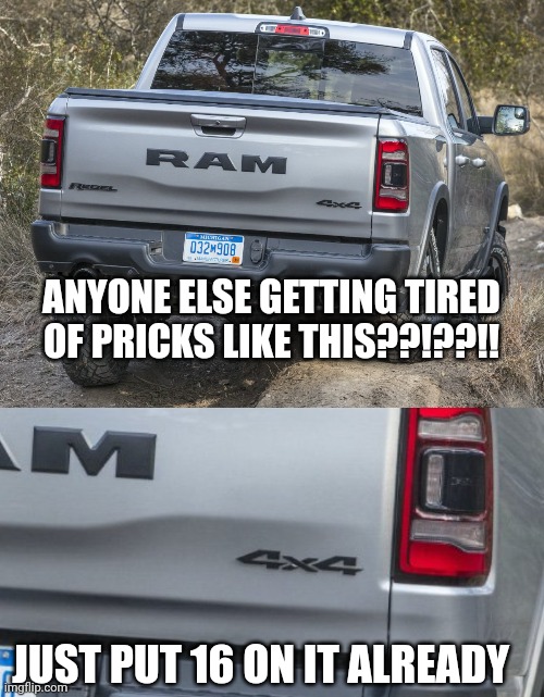Math is MATH | ANYONE ELSE GETTING TIRED OF PRICKS LIKE THIS??!??!! JUST PUT 16 ON IT ALREADY | image tagged in trucks,four,bye,four to one,math is math | made w/ Imgflip meme maker