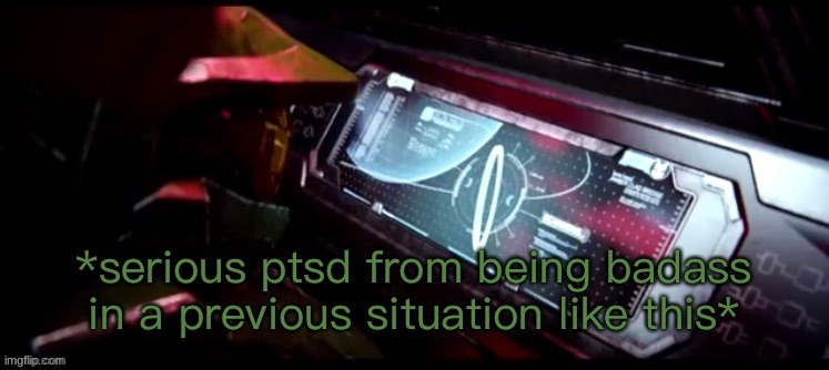 Master chief halo ring ptsd | image tagged in master chief halo ring ptsd | made w/ Imgflip meme maker