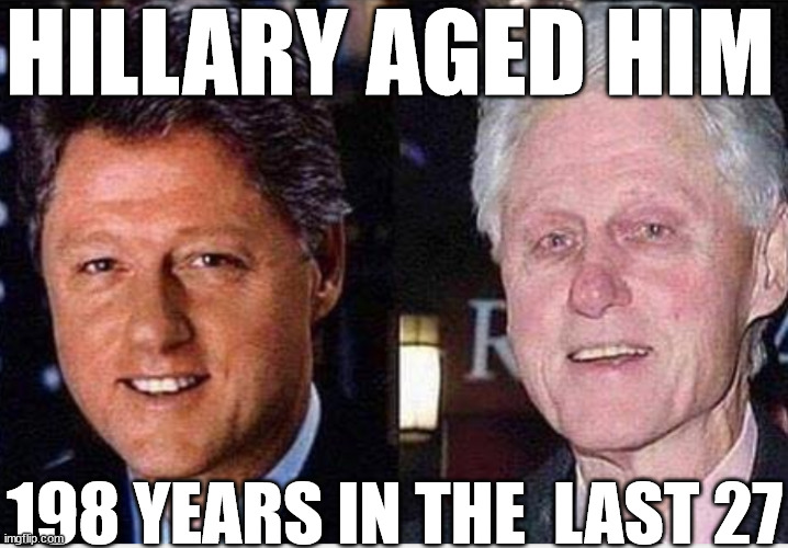 HILLARY AGED HIM 198 YEARS IN THE  LAST 27 | made w/ Imgflip meme maker
