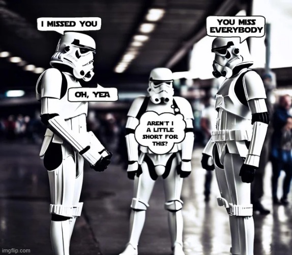 Trooper Banter | image tagged in stormtroopers | made w/ Imgflip meme maker
