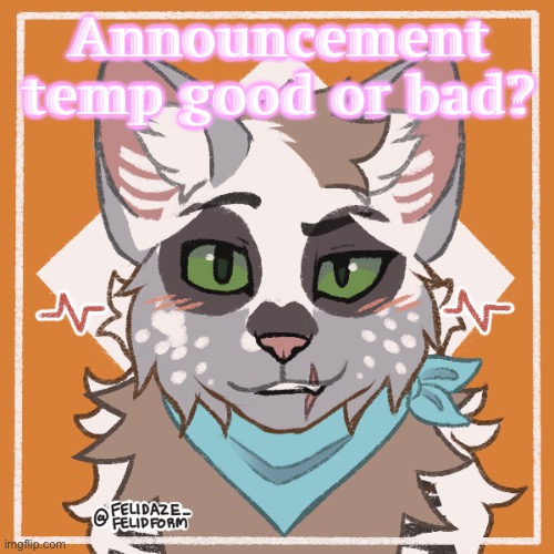 Announcement temp good or bad? | made w/ Imgflip meme maker